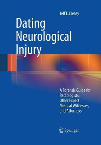 Cover image for Dating Neurological Injury:: A Forensic Guide for Radiologists, Other Expert Medical Witnesses, and Attorneys