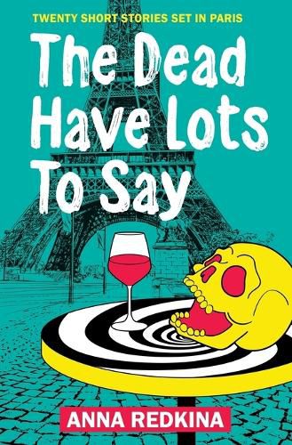 Cover image for The Dead Have Lots To Say