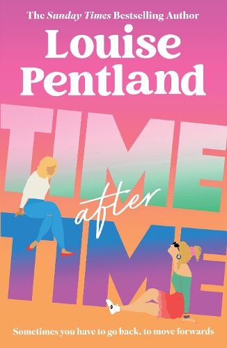 Cover image for Time After Time: The must-read new novel from Sunday Times bestselling author Louise Pentland