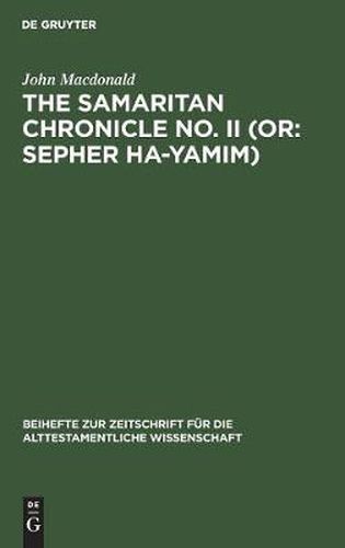 Cover image for The Samaritan Chronicle No. II (Or: Sepher Ha-Yamim): From Joshua to Nebuchadnezzar