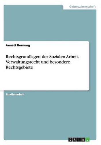 Cover image for Rechtsgrundlagen der Sozialen Arbeit. Verwaltungsrecht und besondere Rechtsgebiete