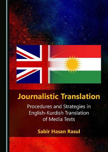 Cover image for Journalistic Translation: Procedures and Strategies in English-Kurdish Translation of Media Texts