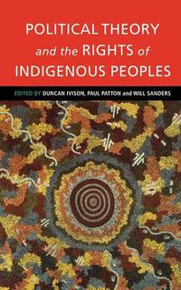 Cover image for Political Theory and the Rights of Indigenous Peoples