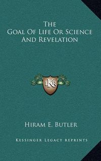 Cover image for The Goal of Life or Science and Revelation