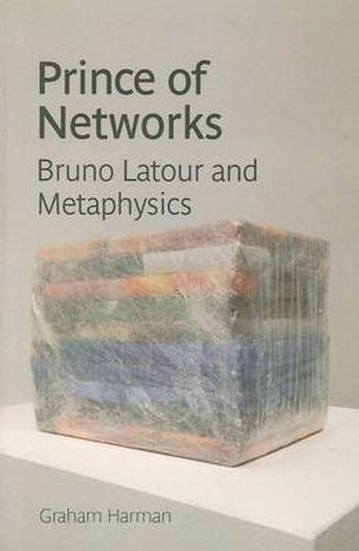 Prince of Networks: Bruno Latour and Metaphysics