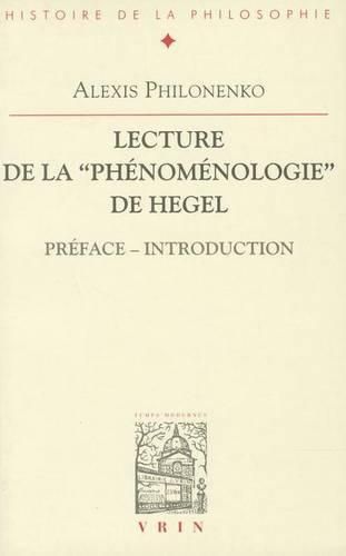 Lectures de la Phenomenologie de Hegel: Preface - Introduction