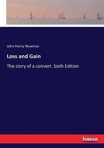 Cover image for Loss and Gain: The story of a convert. Sixth Edition