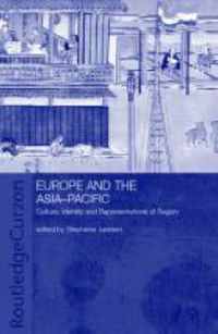Cover image for Europe and the Asia-Pacific: Culture, Identity and Representations of Region