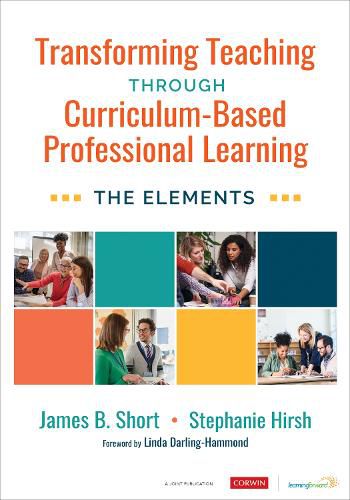 Cover image for Transforming Teaching Through Curriculum-Based Professional Learning: The Elements