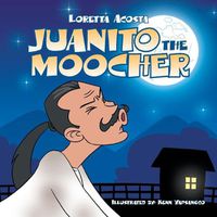 Cover image for Juanito the Moocher