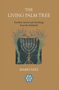 Cover image for The Living Palm Tree: Parables, Stories, and Teachings from the Kabbalah