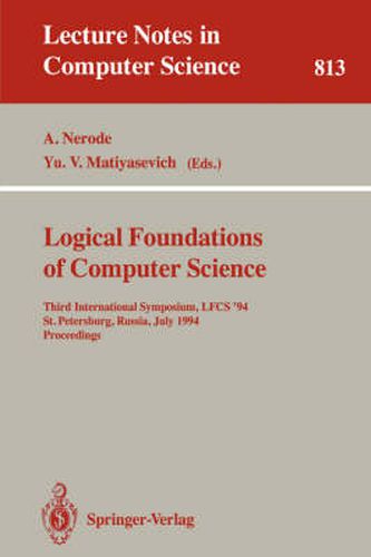 Cover image for Logical Foundations of Computer Science: Third International Symposium, LFCS '94, St. Petersburg, Russia, July 11-14, 1994. Proceedings