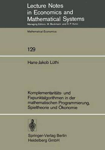 Cover image for Komplementariteats - Und Fixpunktalgorithmen in Der Mathematischen Programmierung Spieltheorie Und Eokonomie