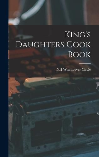 Cover image for King's Daughters Cook Book