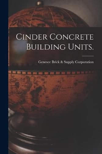 Cover image for Cinder Concrete Building Units.