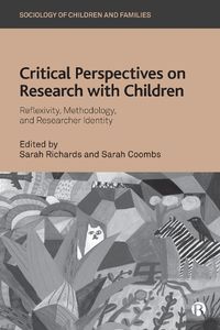 Cover image for Critical Perspectives on Research with Children: Reflexivity, Methodology, and Researcher Identity