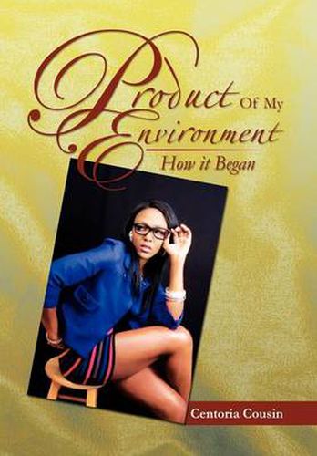 Cover image for Product of My Environment: How It Began