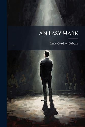 Cover image for An Easy Mark: A Farce in One Act