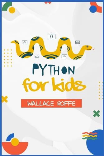 Cover image for Python for Kids: An Intuitive Approach To Python Programming For Newcomers (2022 Guide for Beginners)