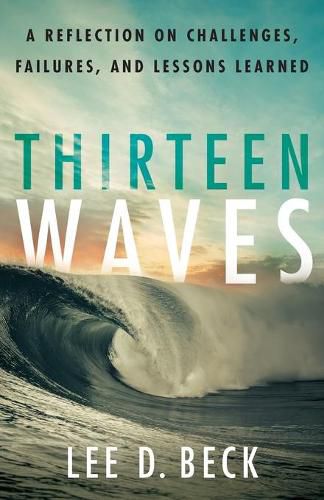 Cover image for Thirteen Waves: A Reflection on Challenges, Failures, and Lessons Learned