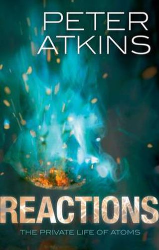 Cover image for Reactions: The private life of atoms