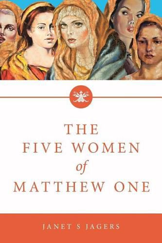 Cover image for The Five Women of Mathew One: A Seven-Week Study of Women in the Bible