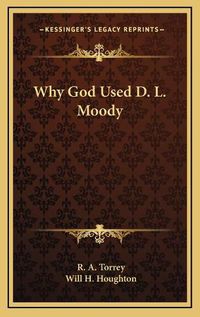 Cover image for Why God Used D. L. Moody