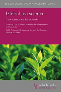 Cover image for Global Tea Science: Current Status and Future Needs
