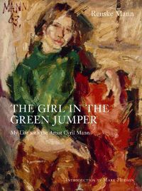 Cover image for The Girl in the Green Jumper: My Life with the Artist Cyril Mann