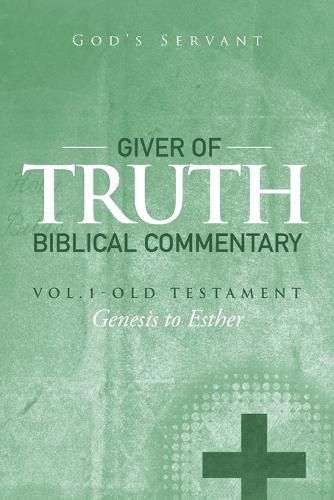 Cover image for Giver of Truth Biblical Commentary-Vol. 1: Old Testament