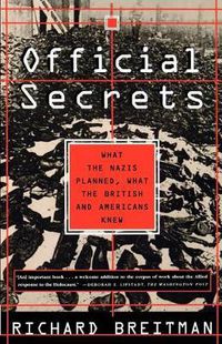 Cover image for Official Secrets: What the Nazis Planned, What the British and Americans Knew