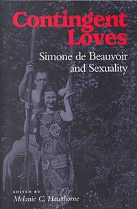 Cover image for Contingent Loves: Simone de Beauvoir and Sexuality