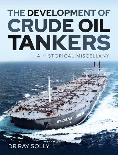 Cover image for The Development of Crude Oil Tankers: A Historical Miscellany