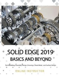 Cover image for Solid Edge 2019 Basics and Beyond