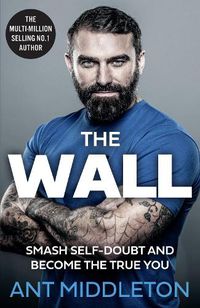 Cover image for The Wall: Smash Self-Doubt and Become the True You