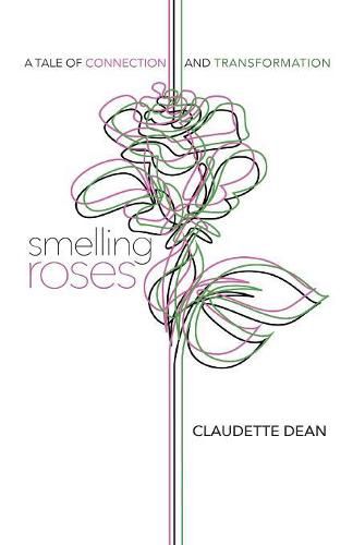Cover image for Smelling Roses: A Tale of Connection and Transformation
