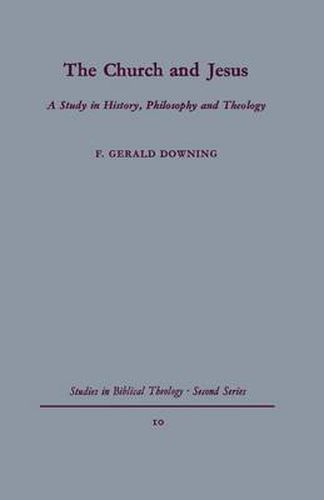 Cover image for The Church and Jesus: A Study in History, Philosophy and Theology
