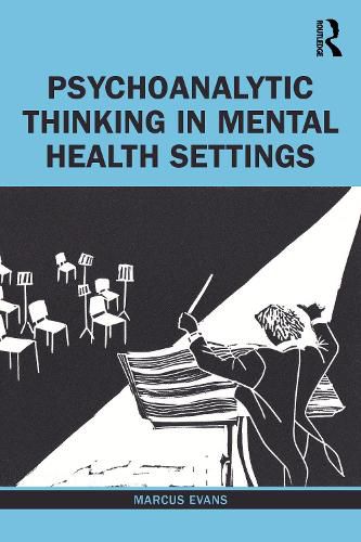 Cover image for Psychoanalytic Thinking in Mental Health Settings