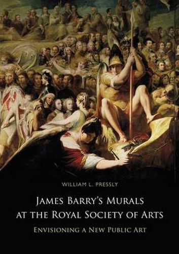 James Barry's Murals at the Royal Society of Arts: Envisioning a New Public Art