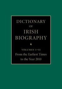 Cover image for Dictionary of Irish Biography 11 Hardback Volume Set: From the Earliest Times to the Year 2010