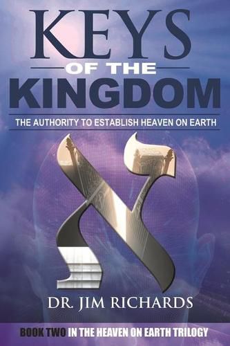 Cover image for Keys of the Kingdom: The Authority to Establish Heaven on Earth