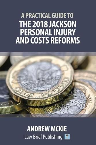 Cover image for A Practical Guide to the 2018 Jackson Personal Injury and Costs Reforms