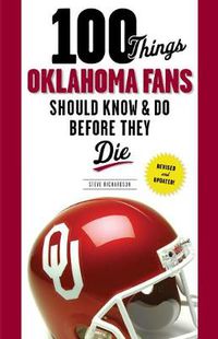 Cover image for 100 Things Oklahoma Fans Should Know & Do Before They Die