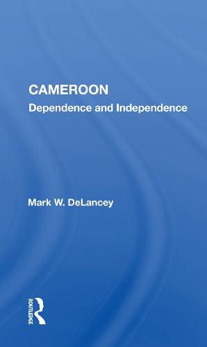 Cover image for Cameroon: Dependence and Independence
