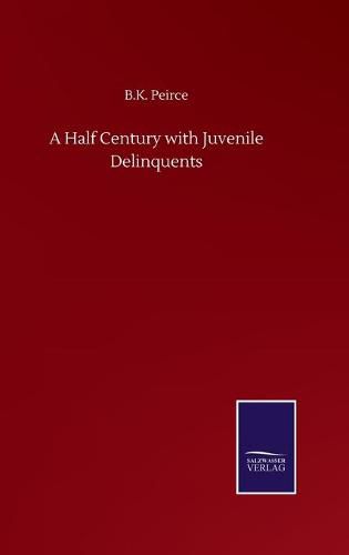 Cover image for A Half Century with Juvenile Delinquents