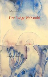 Cover image for Der Ewige Webstuhl: Gedichte Band 3