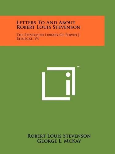 Cover image for Letters to and about Robert Louis Stevenson: The Stevenson Library of Edwin J. Beinecke, V4