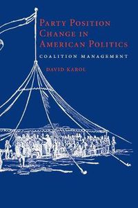 Cover image for Party Position Change in American Politics: Coalition Management