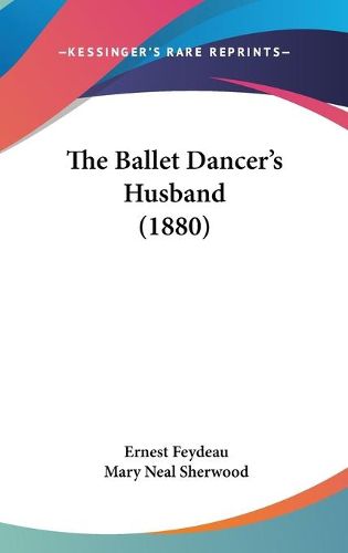 Cover image for The Ballet Dancer's Husband (1880)