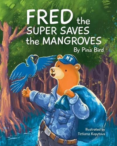 Cover image for Fred the Super Saves the Mangroves